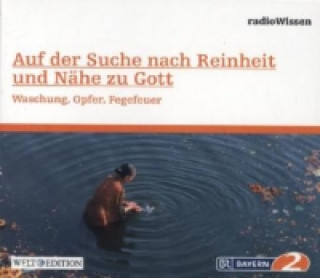 Auf der Suche nach Reinheit und Nähe zu Gott - Waschung, Opfer, Fegefeuer, 1 Audio-CD