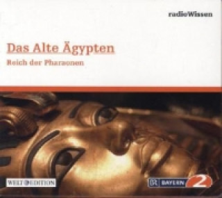 Das Alte Ägypten - Reich der Pharaonen, 1 Audio-CD