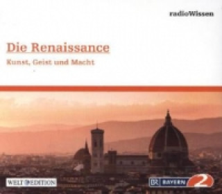 Die Renaissance - Kunst, Geist und Macht, 1 Audio-CD