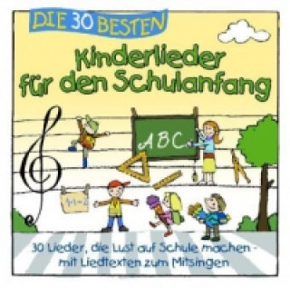 Die 30 besten Kinderlieder für den Schulanfang, 1 Audio-CD, 1 Audio-CD