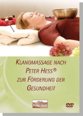 Klangmassage nach Peter Hess zur Förderung der Gesundheit, 1 DVD