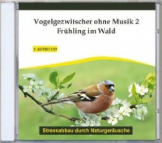 Vogelgezwitscher ohne Musik. Tl.2, Audio-CD