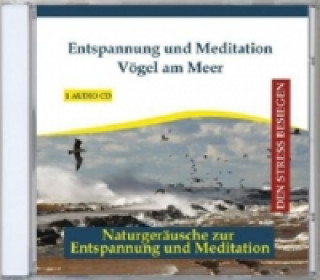 Entspannung und Meditation Vögel am Meer, 1 Audio-CD