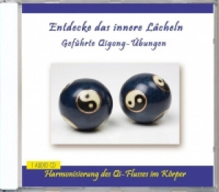 Entdecke das innere Lächeln - Geführte Qigong-Übungen, 1 Audio-CD