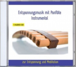 Entspannungsmusik mit Panflöte Instrumental, 1 Audio-CD