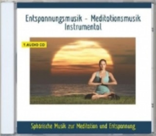 Entspannungsmusik - Meditationsmusik Instrumental, 1 Audio-CD