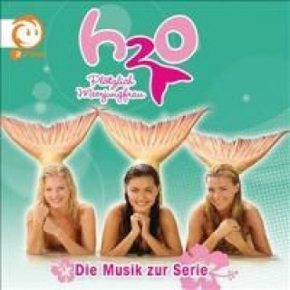 H20 - Plötzlich Meerjungfrau!, 1 Audio-CD