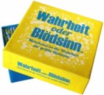 Wahrheit oder Blödsinn?