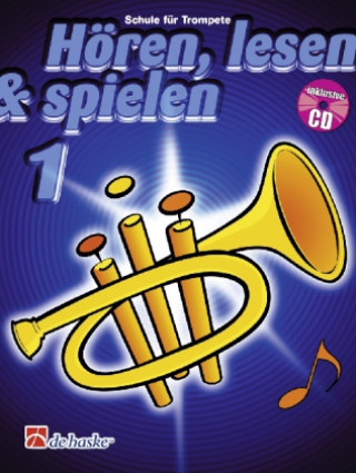 Hören, lesen & spielen, Schule für Trompete in B, m. Audio-CD. Bd.1