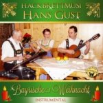 Hackbrettmusi Hans Gust, Bayrische Weihnacht - Instrumental, 1 Audio-CD