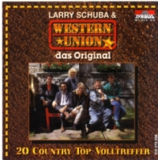 Larry Schuba & Western Union, Das Original / 20 Country Top-Volltreffer, 1 Audio-CD
