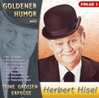 Goldener Humor mit Herbert Hisel, 1 Audio-CD. Folge.3