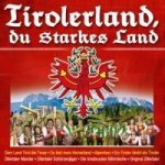 Tirolerland, du starkes Land, 1 Audio-CD