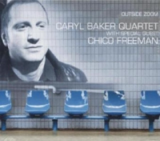 Caryl Baker Quartet, Outside Zoom, 1 Audio-CD