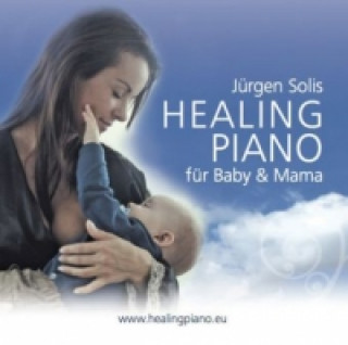 Healing Piano für Baby & Mama, 1 Audio-CD