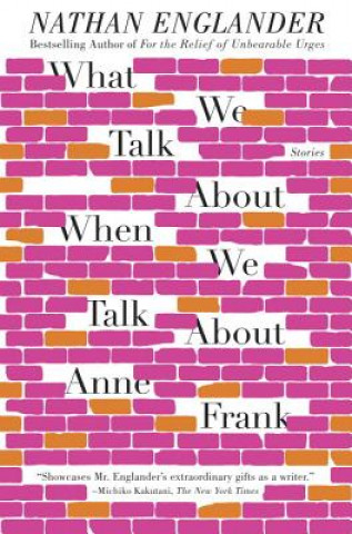 What We Talk About When We Talk About Anne Frank. Worüber wir reden, wenn wir über Anne Frank reden, englische Ausgabe .