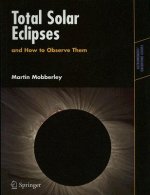 Total Solar Eclipses and How to Observe Them