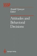 Attitudes and Behavioral Decisions