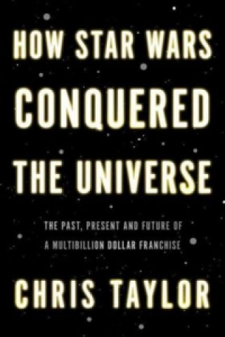 How Star Wars Conquered the Universe. Wie Star Wars das Universum eroberte, englische Ausgabe