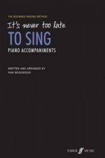 It's never too late To Sing, Piano Accompaniments