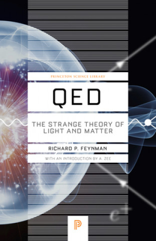 QED - The Strange Theory of Light and Matter