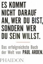 Es kommt nicht darauf an, wer Du bist, sondern wer Du sein willst