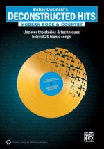 Bobby Owsinski's Deconstructed Hits: Modern Rock & Country