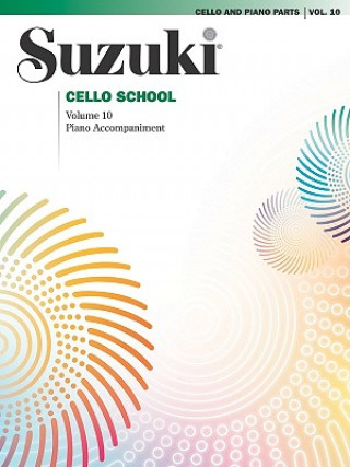 Suzuki Cello School, Cello Part & Piano Accompaniment. Vol.10