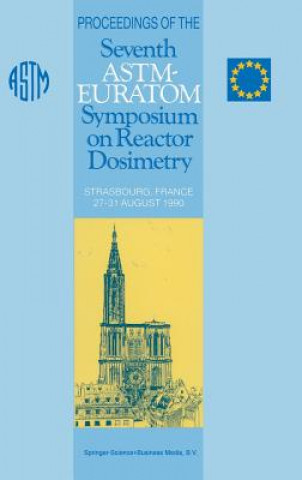 Proceedings of the Seventh ASTM-Euratom Symposium on Reactor Dosimetry