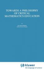 Towards a Philosophy of Critical Mathematics Education