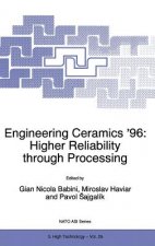 Engineering Ceramics '96: Higher Reliability through Processing