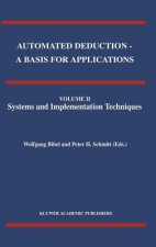 Automated Deduction - A Basis for Applications Volume I Foundations - Calculi and Methods Volume II Systems and Implementation Techniques Volume III A