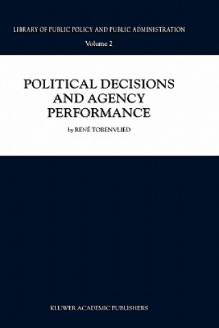 Political Decisions and Agency Performance