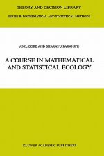 Course in Mathematical and Statistical Ecology