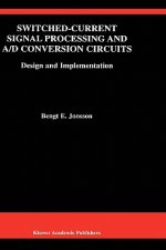 Switched-Current Signal Processing and A/D Conversion Circuits