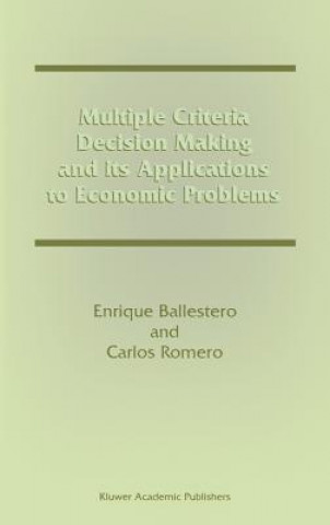 Multiple Criteria Decision Making and its Applications to Economic Problems