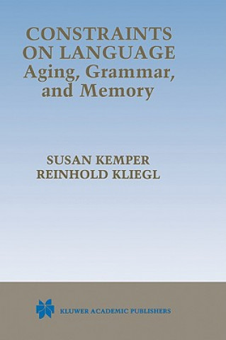 Constraints on Language: Aging, Grammar, and Memory
