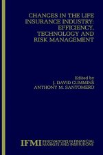 Changes in the Life Insurance Industry: Efficiency, Technology and Risk Management