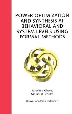 Power Optimization and Synthesis at Behavioral and System Levels Using Formal Methods
