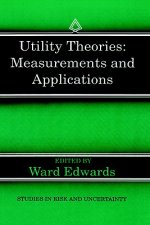 Utility Theories: Measurements and Applications