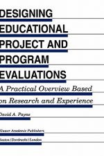 Designing Educational Project and Program Evaluations