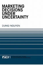 Marketing Decisions Under Uncertainty