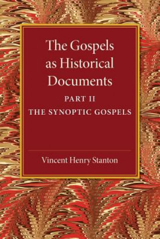 Gospels as Historical Documents, Part 2, The Synoptic Gospels