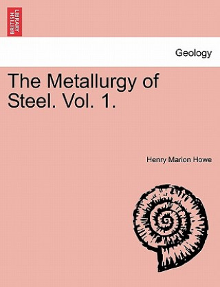 Metallurgy of Steel. Vol. 1.