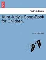 Aunt Judy's Song-Book for Children.