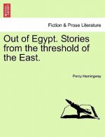 Out of Egypt. Stories from the Threshold of the East.