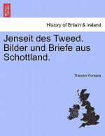 Jenseit Des Tweed. Bilder Und Briefe Aus Schottland.