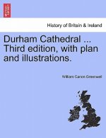 Durham Cathedral ... Third Edition, with Plan and Illustrations.