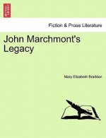 John Marchmont's Legacy. Vol. I