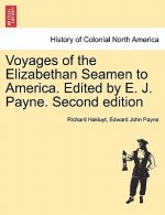 Voyages of the Elizabethan Seamen to America. Edited by E. J. Payne. Second Edition